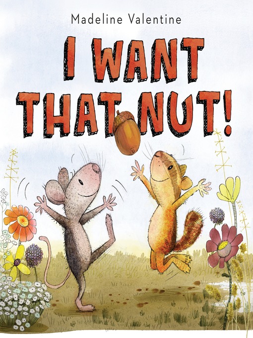 Title details for I Want That Nut! by Madeline Valentine - Wait list